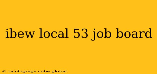 ibew local 53 job board