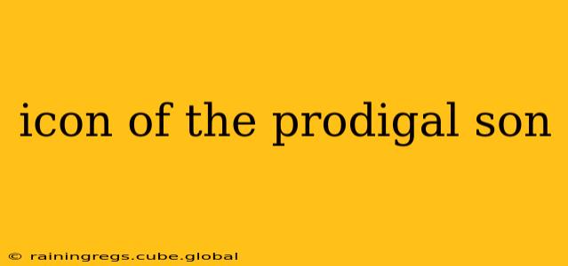 icon of the prodigal son