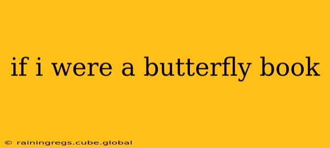 if i were a butterfly book