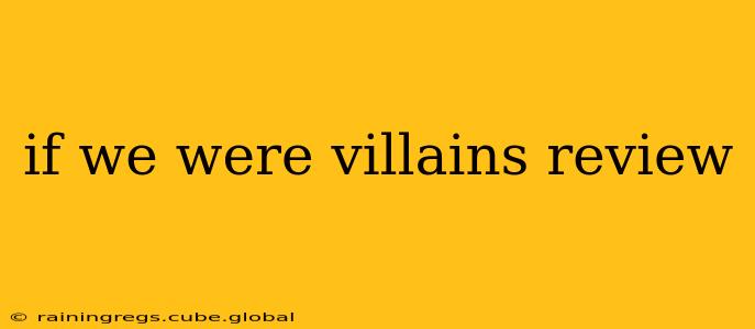 if we were villains review