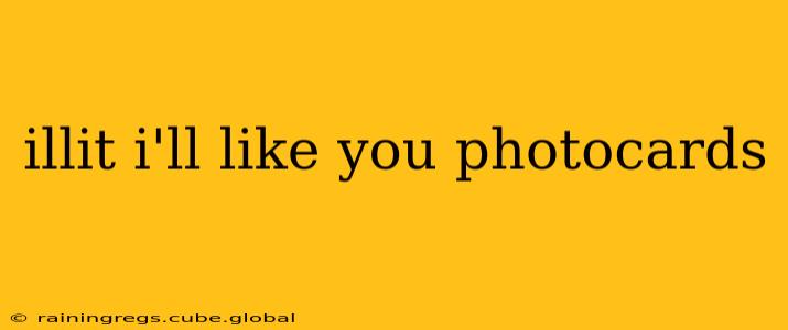 illit i'll like you photocards illit i'll like you photocards