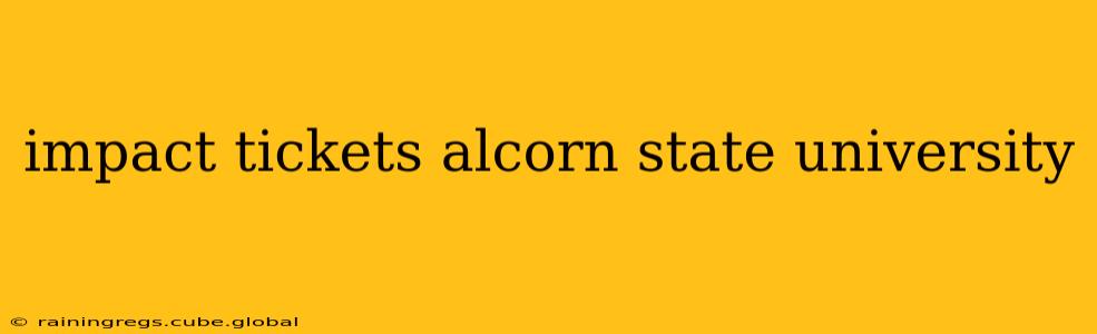 impact tickets alcorn state university