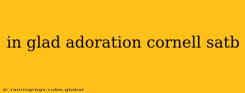 in glad adoration cornell satb