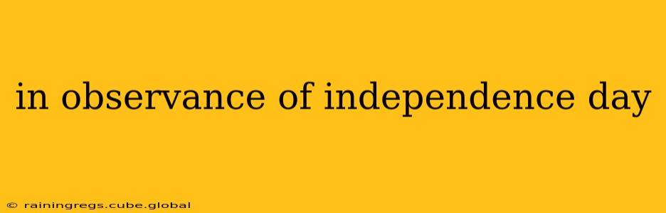 in observance of independence day