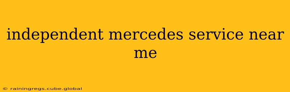 independent mercedes service near me