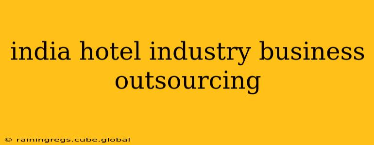 india hotel industry business outsourcing