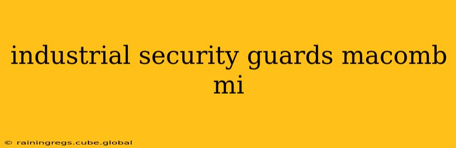 industrial security guards macomb mi