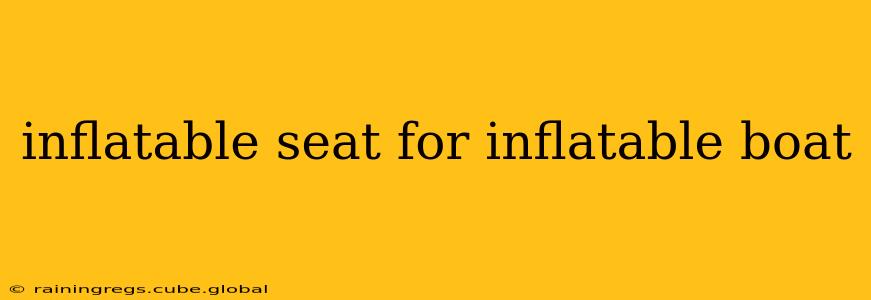 inflatable seat for inflatable boat