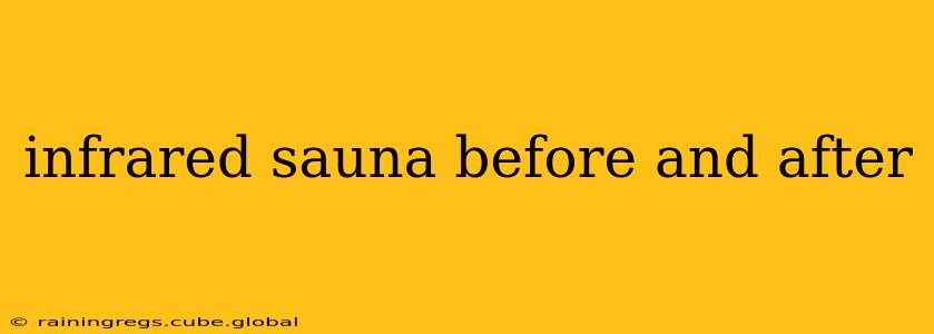 infrared sauna before and after