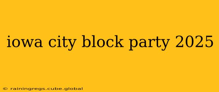 iowa city block party 2025