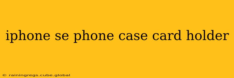 iphone se phone case card holder