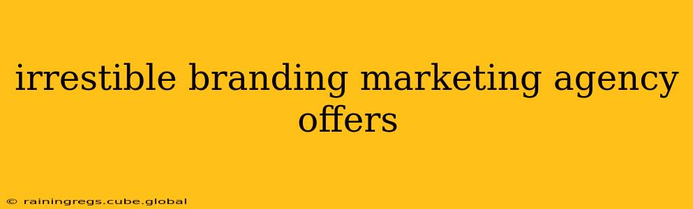 irrestible branding marketing agency offers