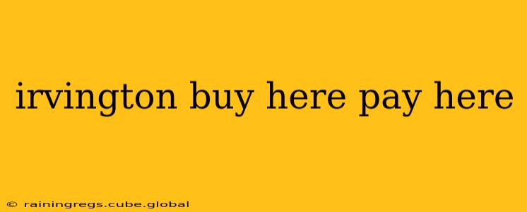 irvington buy here pay here