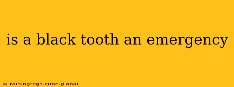is a black tooth an emergency
