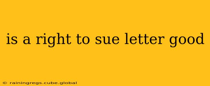 is a right to sue letter good