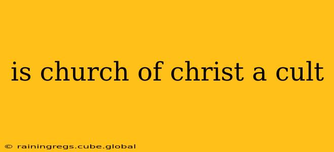 is church of christ a cult