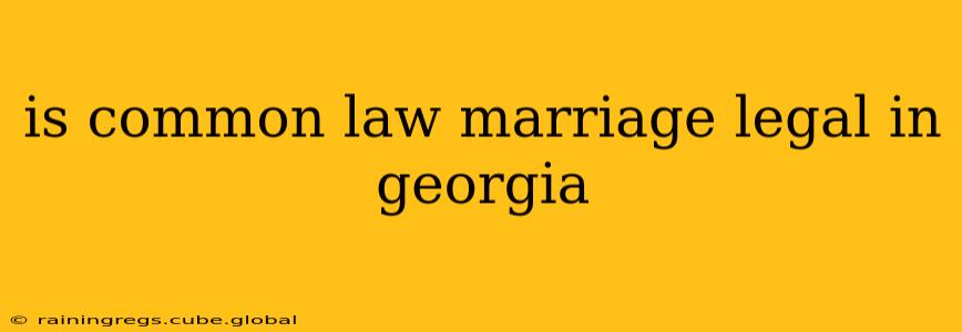 is common law marriage legal in georgia