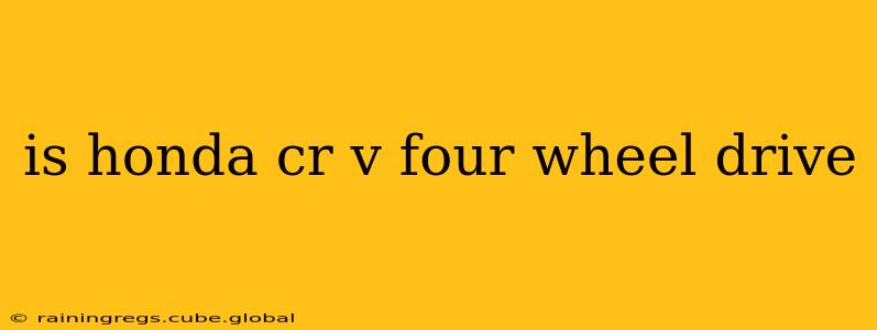 is honda cr v four wheel drive