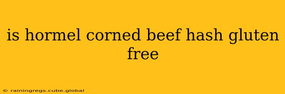 is hormel corned beef hash gluten free