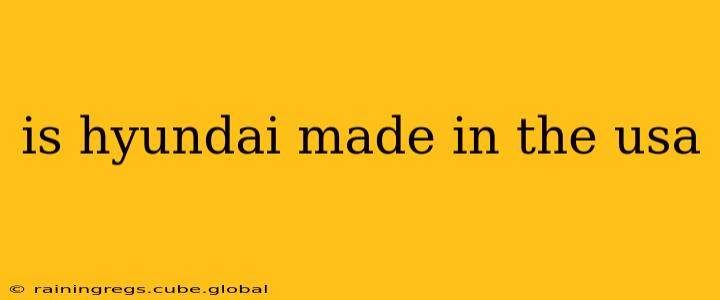 is hyundai made in the usa