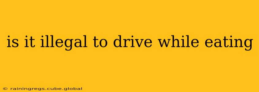 is it illegal to drive while eating