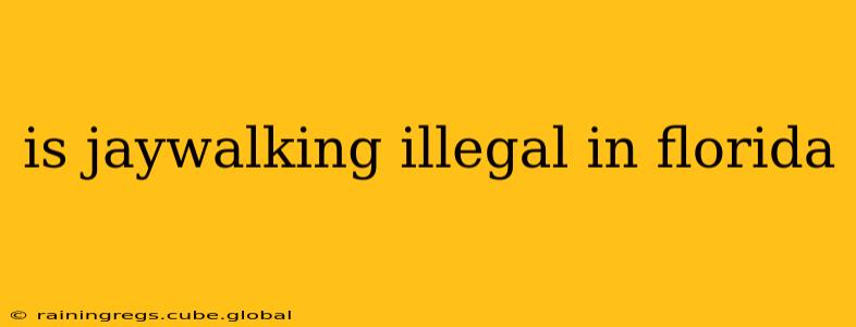 is jaywalking illegal in florida