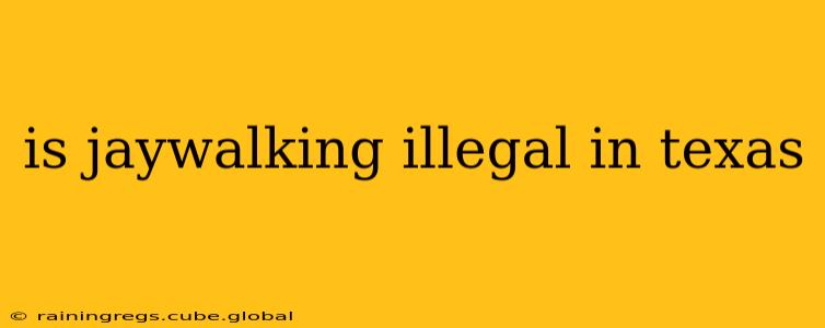 is jaywalking illegal in texas