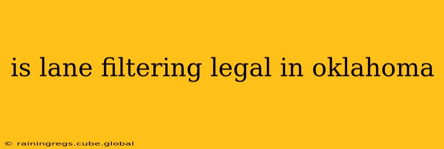 is lane filtering legal in oklahoma