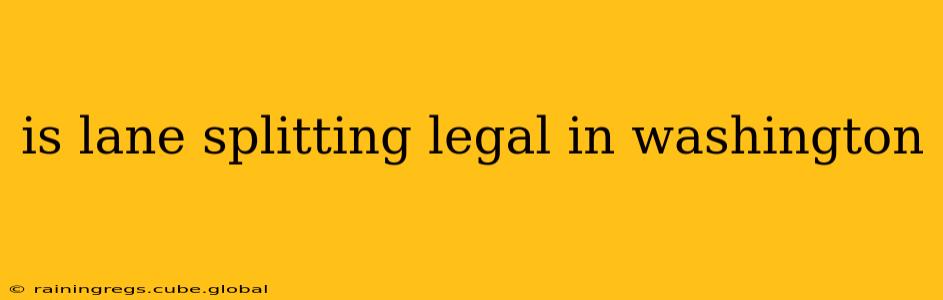 is lane splitting legal in washington