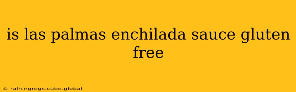 is las palmas enchilada sauce gluten free