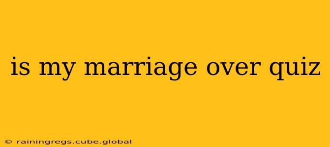 is my marriage over quiz