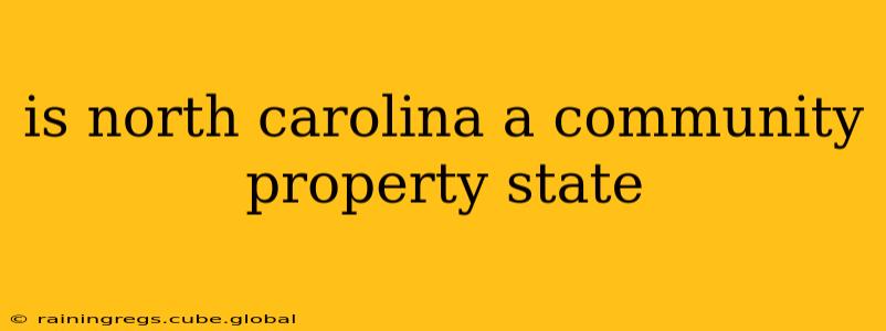 is north carolina a community property state