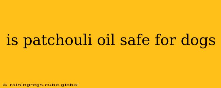 is patchouli oil safe for dogs
