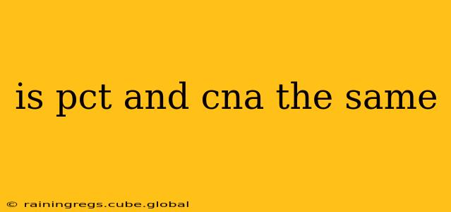 is pct and cna the same