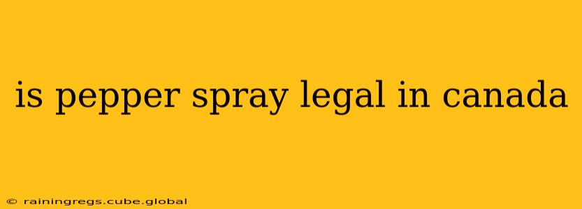 is pepper spray legal in canada