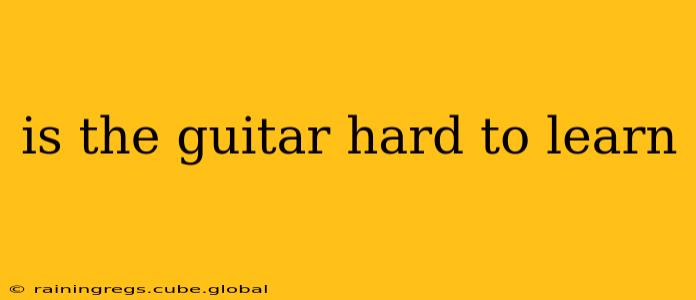 is the guitar hard to learn