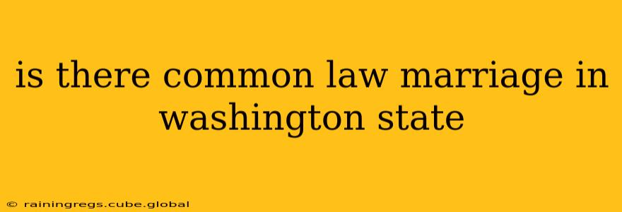 is there common law marriage in washington state