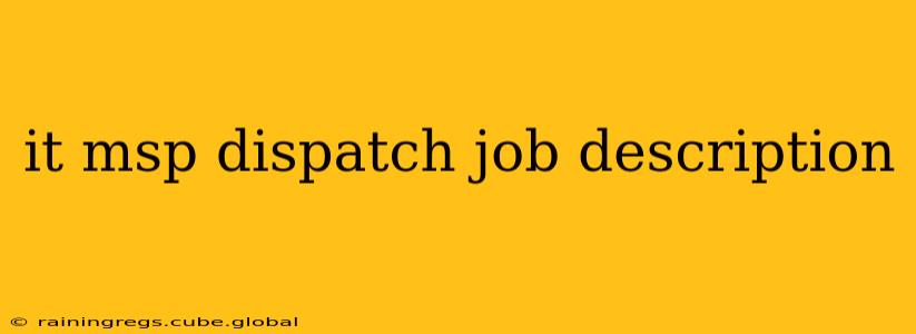 it msp dispatch job description