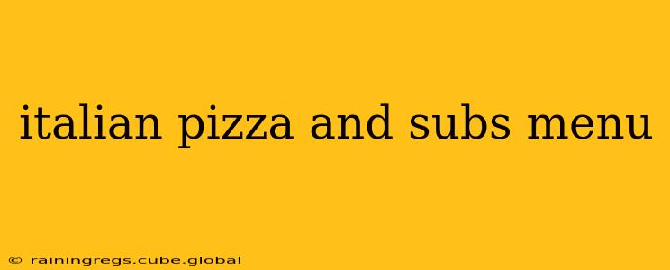 italian pizza and subs menu