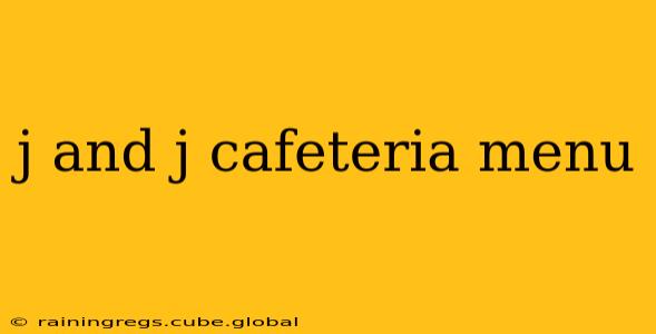 j and j cafeteria menu
