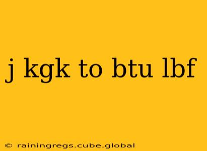 j kgk to btu lbf