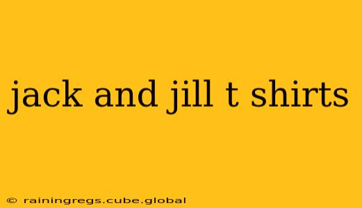 jack and jill t shirts
