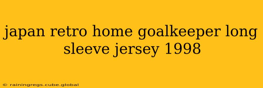 japan retro home goalkeeper long sleeve jersey 1998