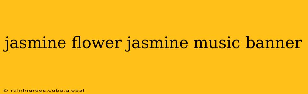 jasmine flower jasmine music banner