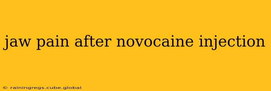 jaw pain after novocaine injection