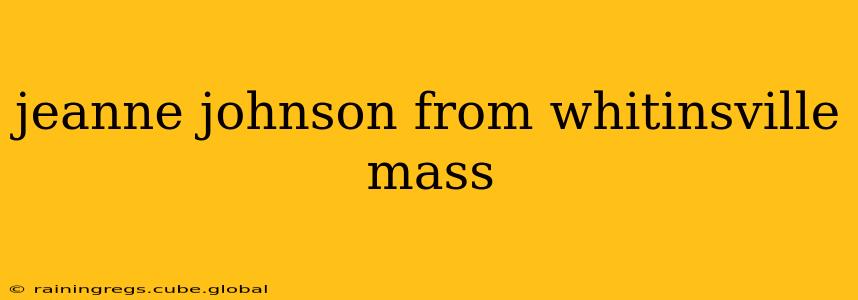 jeanne johnson from whitinsville mass