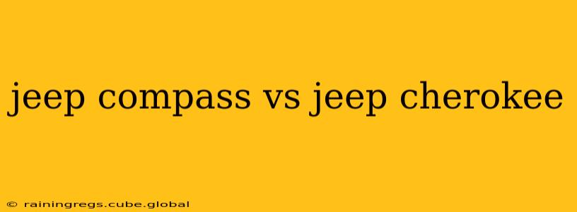 jeep compass vs jeep cherokee