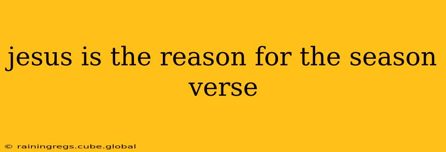 jesus is the reason for the season verse
