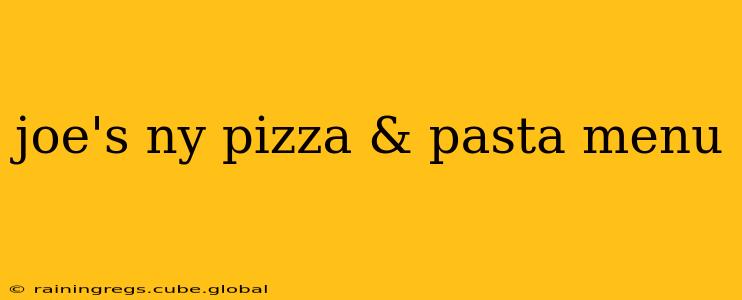 joe's ny pizza & pasta menu
