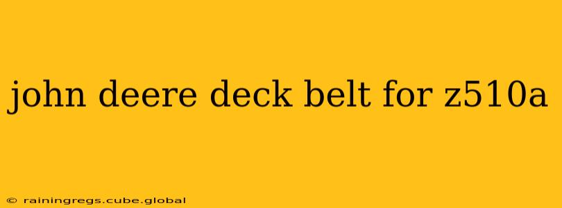 john deere deck belt for z510a